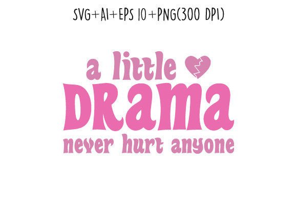 A Little Drama Sassy Girl Y2K SVG Quote