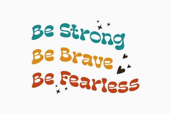 Be Strong Be Brave Be Fearless Retro Svg