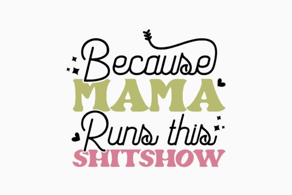 Because Mama Runs This Mom Funny Retro