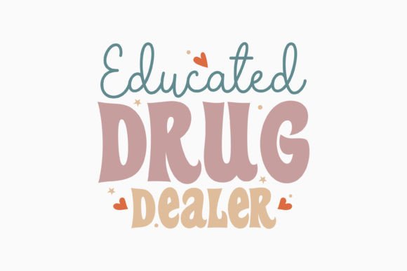 Educated Drug Dealer Retro Nurse Svg