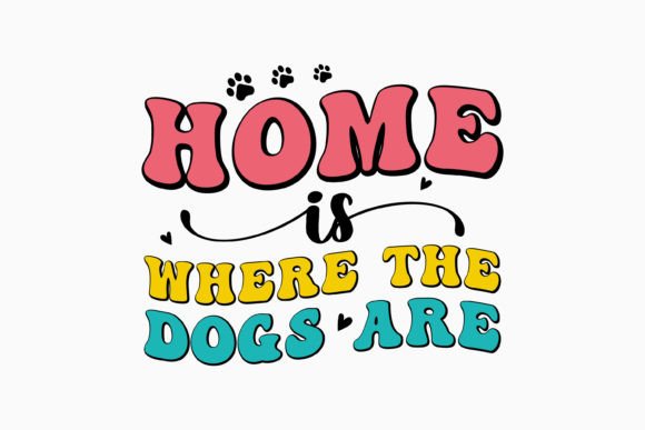 Home is Where the Dogs Are Retro Dog Svg