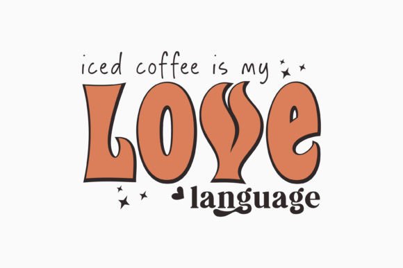 Iced Coffee is My Love Language Retro