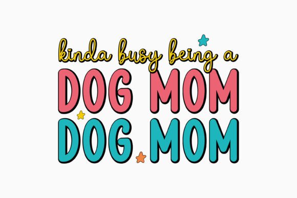 Kinda Busy Being a Dog Mom Retro SVG