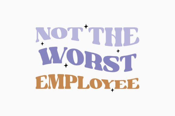 Not the Worst Employee Retro Sarcastic