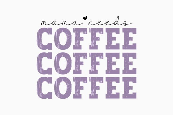 Retro Coffee Quote SVG Mama Needs Coffee