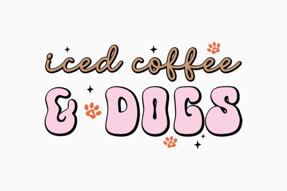Retro Dog Quote SVG Iced Coffee and Dogs