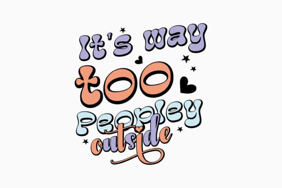 Retro Sarcastic Quote SVG It's Way Too
