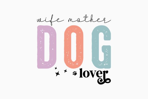 Wife Mother Dog Lover Retro Funny Dog